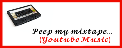 Peep my mixtape...